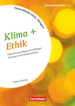 Themenbände Religion und Ethik - Religiöse und ethische Grundfragen kontrovers und lebensweltorienti