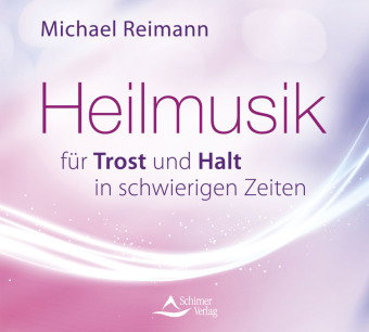 Heilmusik für Trost und Halt in schwierigen Zeiten, Audio-CD