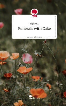 Funerals with Cake. Life is a Story - story.one