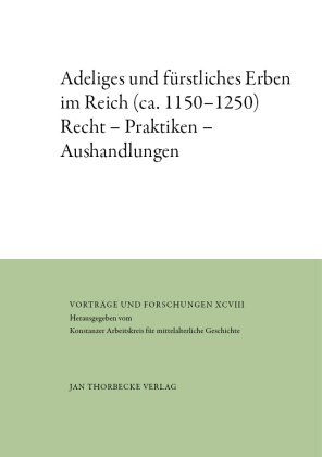 Adeliges und fürstliches Erben im Reich (ca. 1150-1250)