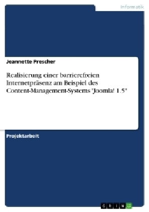 Realisierung einer barrierefreien Internetpräsenz am Beispiel des Content-Management-Systems "Joomla