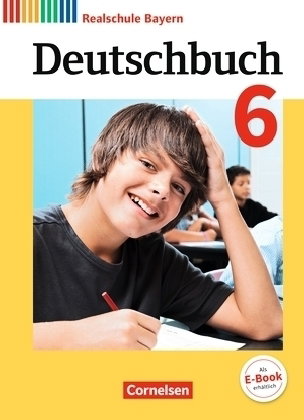 Deutschbuch - Sprach- und Lesebuch - Realschule Bayern 2017 - 6. Jahrgangsstufe