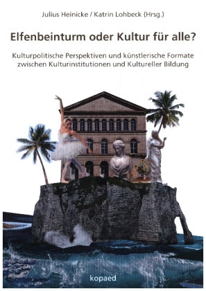Elfenbeinturm oder Kultur für alle?