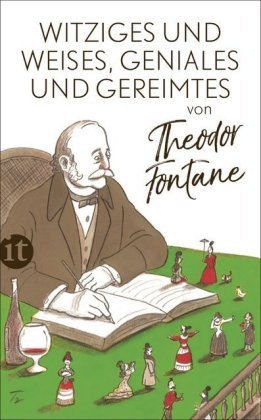 Witziges und Weises, Geniales und Gereimtes von Theodor Fontane