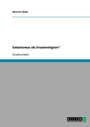 Satanismus als Ersatzreligion?