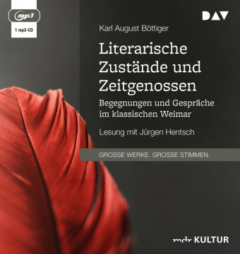 Literarische Zustände und Zeitgenossen. Begegnungen und Gespräche im klassischen Weimar, 1 Audio-CD,
