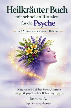 Heilkräuter Buch mit schnellen Ritualen für die Psyche