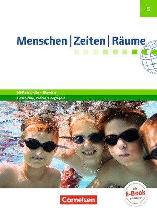 Menschen-Zeiten-Räume - Arbeitsbuch für Geschichte/Politik/Geographie Mittelschule Bayern - Ausgabe
