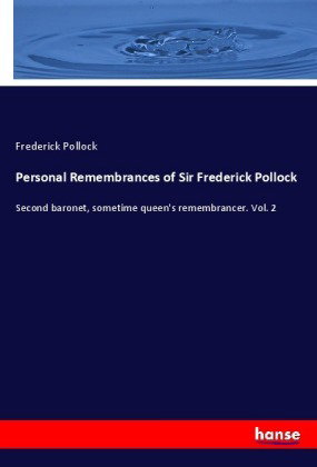 Personal Remembrances of Sir Frederick Pollock
