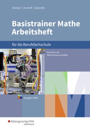 Basistrainer Mathe - Mathematik für die Berufsfachschule Technik und Naturwissenschaften in Nordrhei