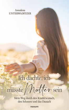 Ich dachte, ich müsste Mutter sein