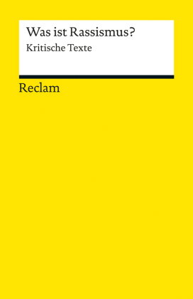 Was ist Rassismus?. Kritische Texte