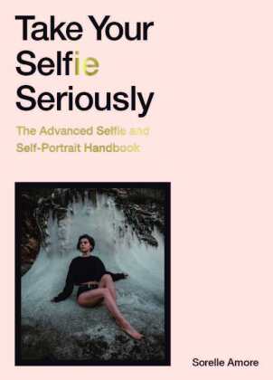 Advanced Selfie - Die Kunst des Selbstporträts