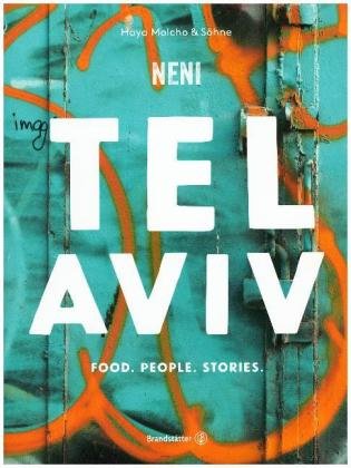 Tel Aviv by Neni. Food. People. Stories.