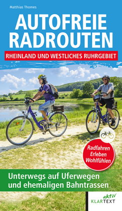 Autofreie Radrouten - Rheinland und westliches Ruhrgebiet