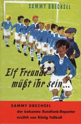 Elf Freunde müßt ihr sein . . .