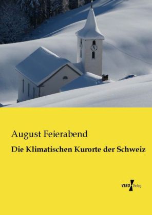Die Klimatischen Kurorte der Schweiz