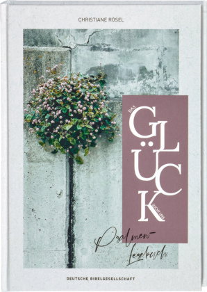 Das Glück sucht uns. Psalmen-Lesebuch. Mit christlicher Spiritualität Kraft finden: Psalmen und bibl