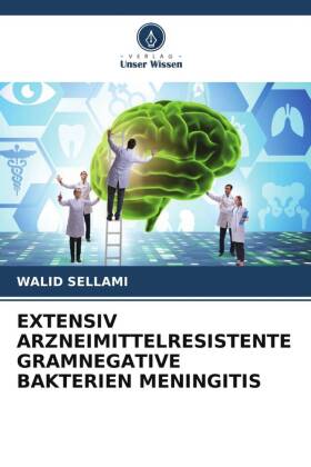 EXTENSIV ARZNEIMITTELRESISTENTE GRAMNEGATIVE BAKTERIEN MENINGITIS