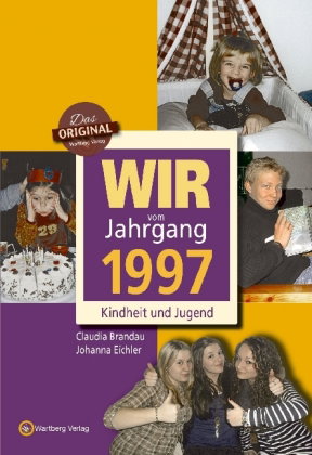 Wir vom Jahrgang 1997 - Kindheit und Jugend