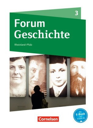 Forum Geschichte - Neue Ausgabe - Gymnasium Rheinland-Pfalz - Ausgabe ab 2015 - Band 3