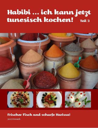 Habibi, ich kann jetzt tunesisch kochen Teil 3. Tl.3