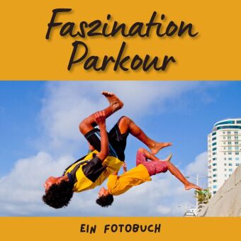 Faszination Parkour