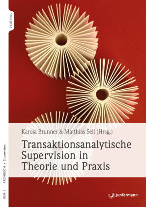 Transaktionsanalytische Supervision in Theorie und Praxis, m. 1 Beilage