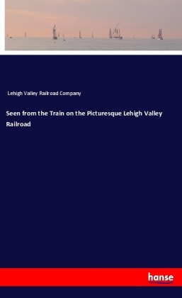 Seen from the Train on the Picturesque Lehigh Valley Railroad