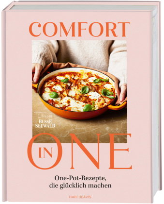 Comfort in One. One-Pot-Rezepte, die glücklich machen.