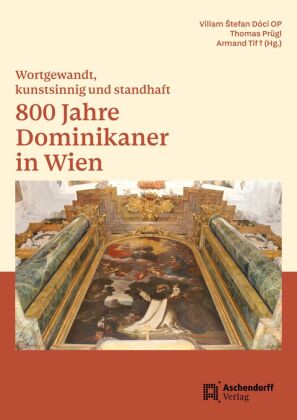 800 Jahre Dominikaner in Wien