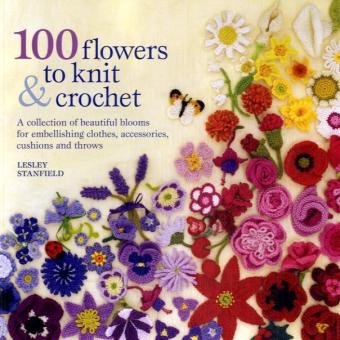 100 flowers to knit & crochet