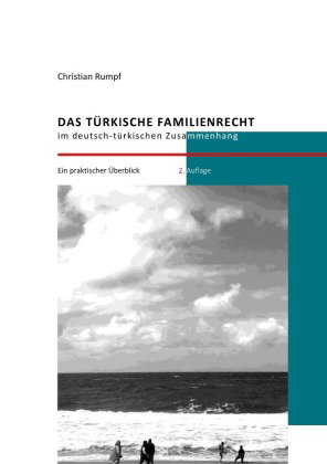 Das türkische Familienrecht im deutsch-türkischen Zusammenhang