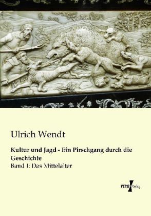 Kultur und Jagd - Ein Pirschgang durch die Geschichte