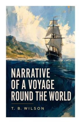 Narrative of a Voyage Round the World