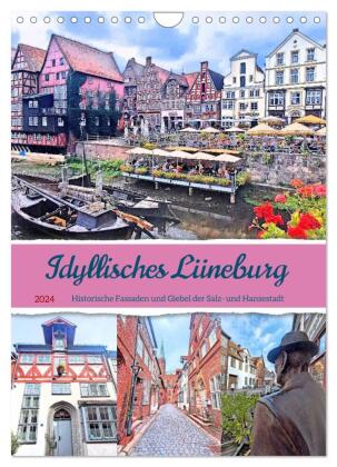 Idyllisches Lüneburg. Historische Fassaden und Giebel der Salz- und Hansestadt (Wandkalender 2024 DI