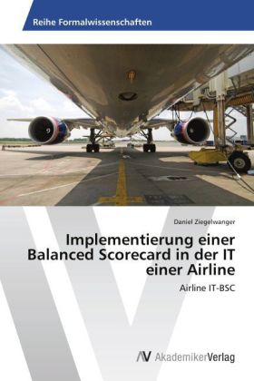 Implementierung einer Balanced Scorecard in der IT einer Airline