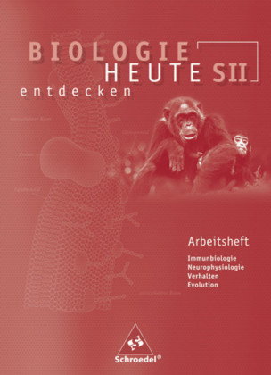Biologie heute entdecken SII - Arbeitshefte