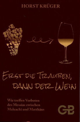 Erst Die Trauben, Dann Der Wein