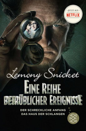 Eine Reihe betrüblicher Ereignisse. Der schreckliche Anfang / Das Haus der Schlangen
