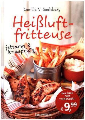 Heißluftfritteuse - fettarm & knusprig