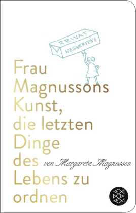 Frau Magnussons Kunst, die letzten Dinge des Lebens zu ordnen