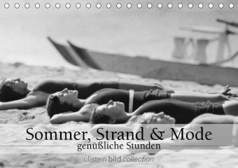 Sommer, Strand und Mode - genüßliche Stunden (Tischkalender 2018 DIN A5 quer)
