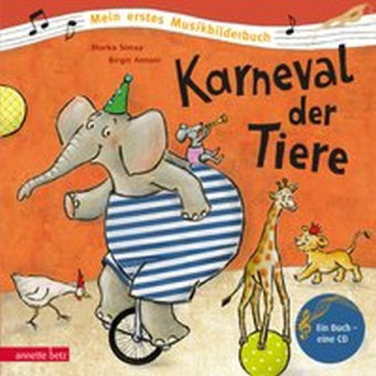 Karneval der Tiere (Mein erstes Musikbilderbuch mit CD und zum Streamen, Bd.)