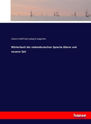 Wörterbuch der niederdeutschen Sprache älterer und neuerer Zeit