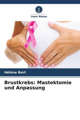 Brustkrebs: Mastektomie und Anpassung