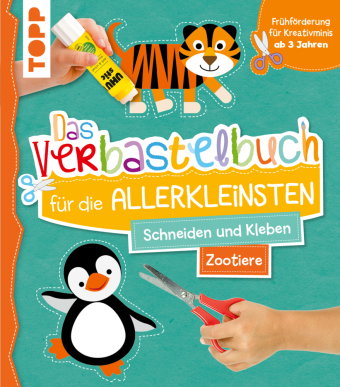 Das Verbastelbuch für die Allerkleinsten. Schneiden und Kleben. Zootiere