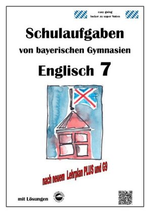 Englisch 7 (Green Line 3), Schulaufgaben von bayerischen Gymnasien mit Lösungen nach neuem LehrplanP