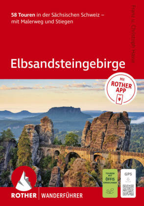 ROTHER Wanderführer Elbsandsteingebirge. 58 Touren in der Sächsischen Schweiz - mit Malerweg und Sti