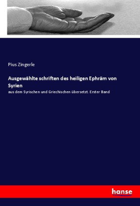 Ausgewählte schriften des heiligen Ephräm von Syrien